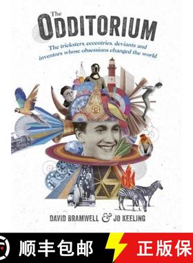 【3-4周达】The Odditorium: The Tricksters, Eccentrics, Deviants and Inventors Whose Obsessions Change... [9781473640313]