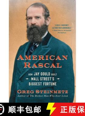 【3-4周达】American Rascal: How Jay Gould Built Wall Street's Biggest Fortune [9781982107413]