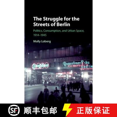 【3-4周达】The Struggle for the Streets of Berlin: Politics, Consumption, and Urban Space, 1914-1945 [9781108417648]