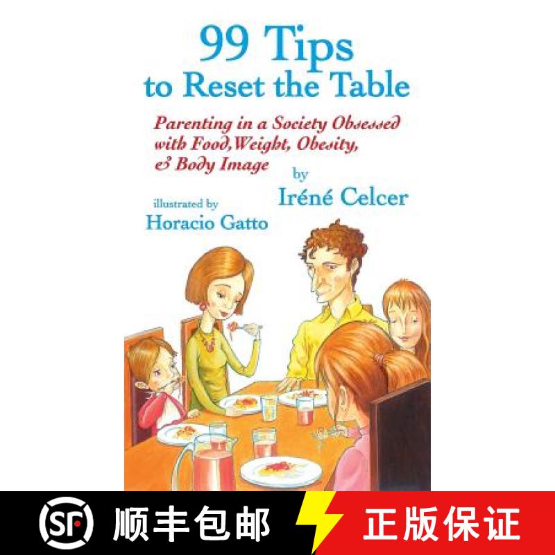 【2-3周达】99 Tips to Reset the Table: Parenting in a Society Obsessed with Food, Weight, Obesity, & ... [9781938313011]