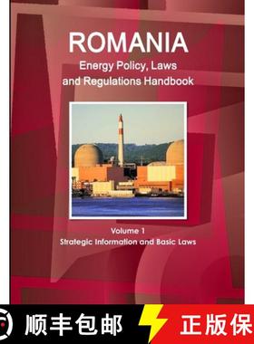 【3-4周达】Romania Energy Policy, Laws and Regulations Handbook Volume 1 Strategic Information and Ba... [9781329076808]