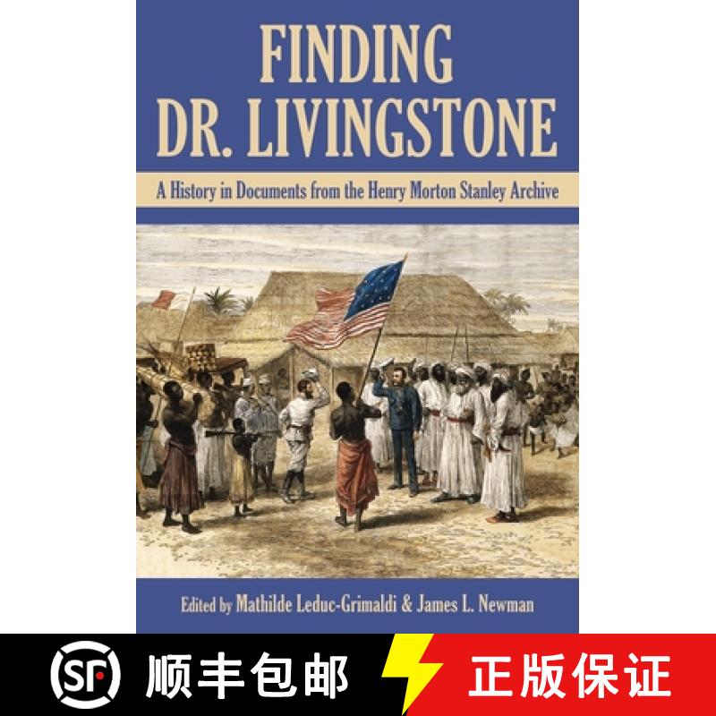 【3-4周达】Finding Dr. Livingstone: A History in Documents from the Henry Morton Stanley Archives [9780821425138]
