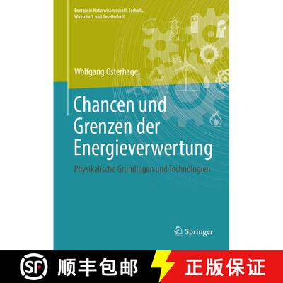 【3-4周达】精装 Chancen und Grenzen der Energieverwertung: Physikalische Grundlagen und Technologien [9783658239015]