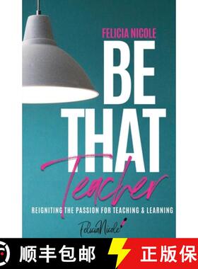 【3-4周达】Be That Teacher: Reigniting the Passion for Teaching & Learning [9780578668956]