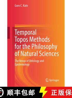 【3-4周达】Temporal Topos Methods for the Philosophy of Natural Sciences: The Nexus of Ontology and E... [9789819624195]
