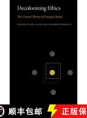 【3-4周达】Decolonizing Ethics : The Critical Theory of Enrique Dussel [9780271089553]