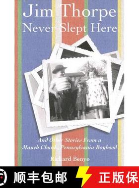 【3-4周达】Jim Thorpe Never Slept Here – And Other Stories From a Mauch Chunk , Pennsylvania Boyhood [9781589661660]