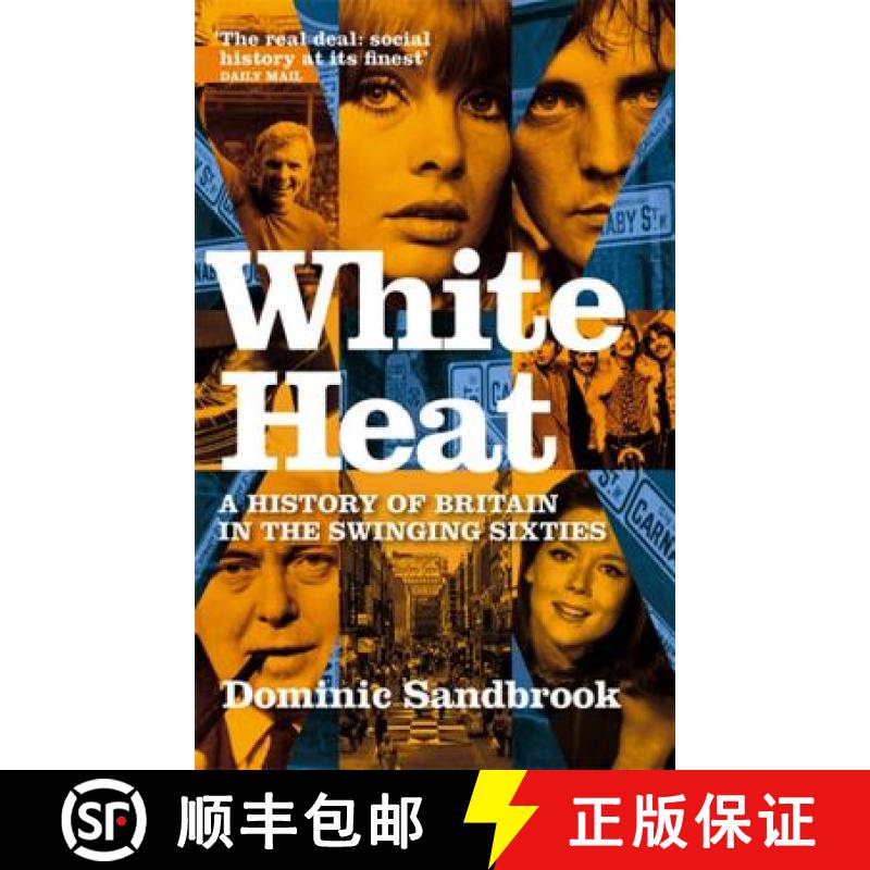 【2-3周达】White Heat: A History of Britain in the Swinging Sixties - White Heat 1964-1970 [9780349118208]