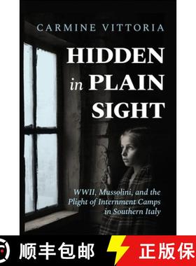【3-4周达】Hidden in Plain Sight: WWII, Mussolini, and the Plight of Internment Camps in Southern Italy [9781960299055]