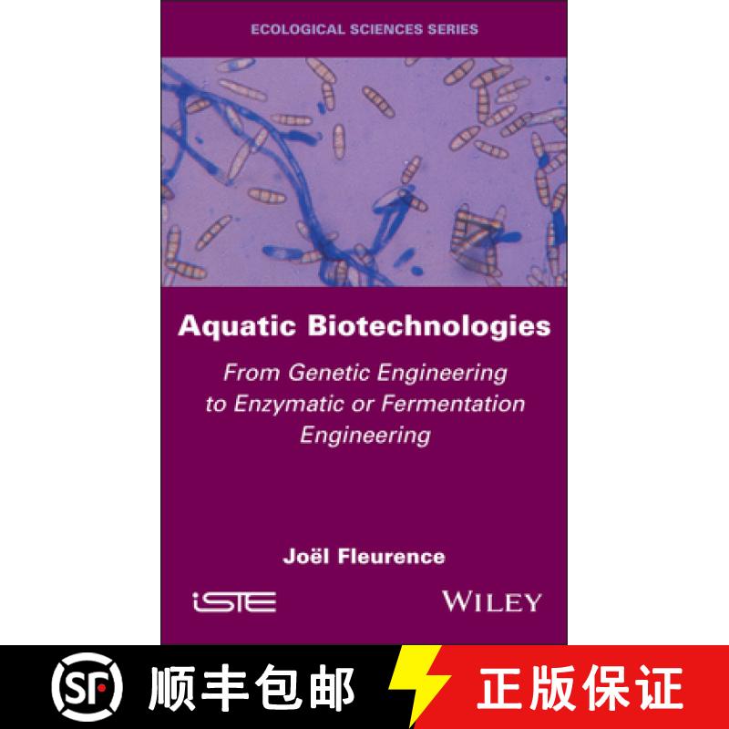 【3-4周达】Aquatic Biotechnologies: From Genetic Engineering to Enzymatic or Fermentation Engineering [9781786309693]