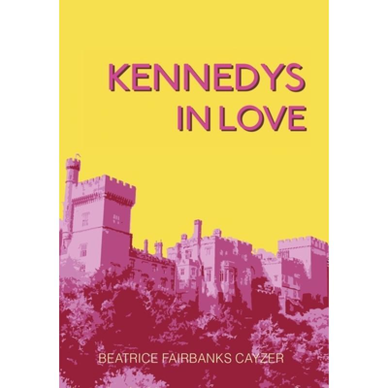 【4周达】Kennedys In Love [9781641517232] 书籍/杂志/报纸 文学类原版书 原图主图