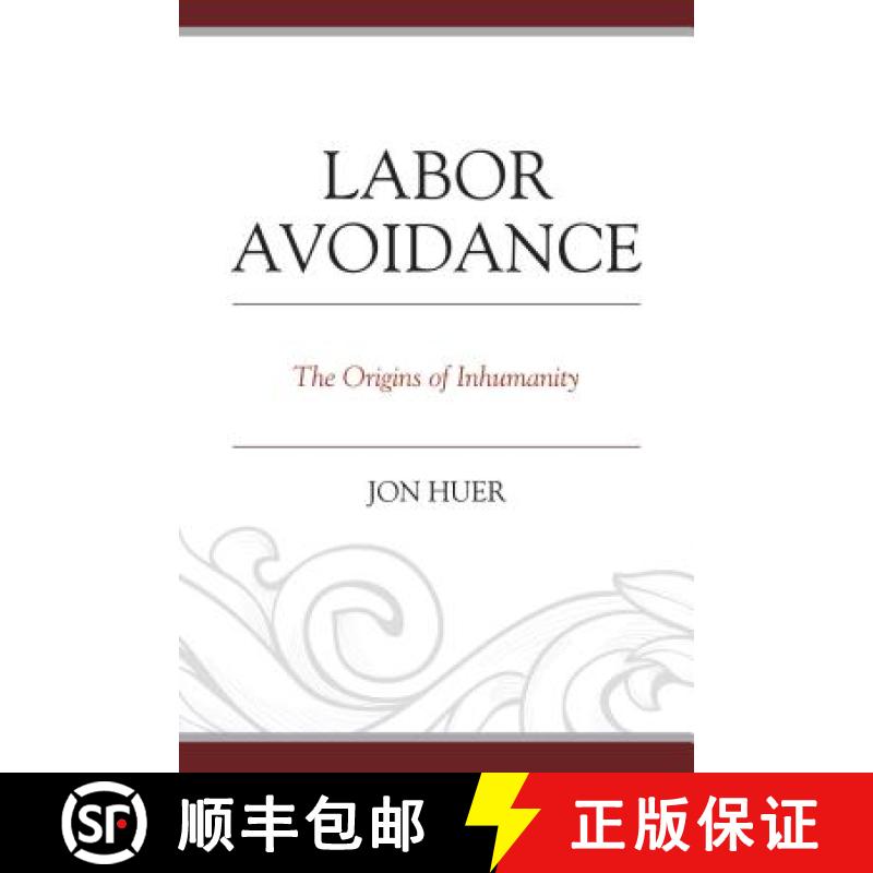 预订 Labor Avoidance : The Origins of Inhumanity [9780761865506]