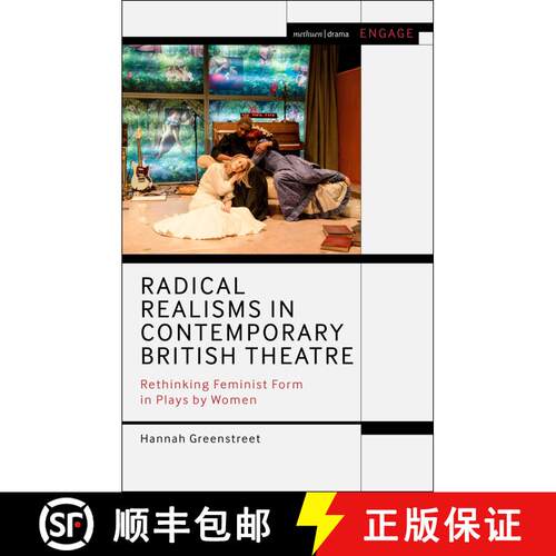 【3-4周达】精装 Radical Realisms in Contemporary British Theatre: Rethinking Feminist Form in Plays b... [9781350425811]