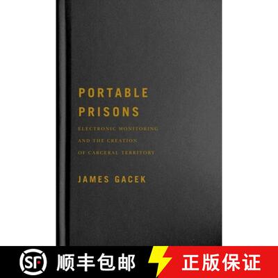 【3-4周达】精装 Portable Prisons – Electronic Monitoring and the Creation of Carceral Territory [9780228008279]