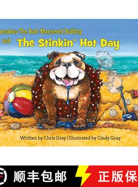【3-4周达】Barnabas The Bad-Mannered Bulldog and The Stinkin' Hot Day [9781732322752]