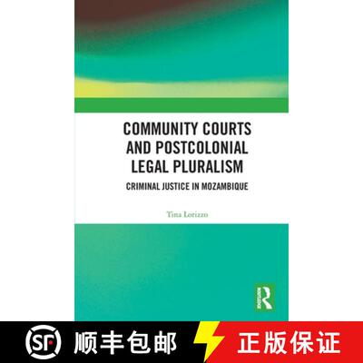 【3-4周达】Community Courts and Postcolonial Legal Pluralism: Criminal Justice in Mozambique [9781032592046]