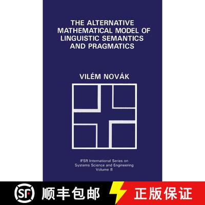 【3-4周达】The Alternative Mathematical Model of Linguistic Semantics and Pragmatics [9781489923196]