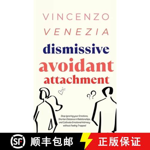 【3-4周达】Dismissive Avoidant Attachment: Stop Ignoring your Emotions, Shorten Distance in Relations... [9791281498174]