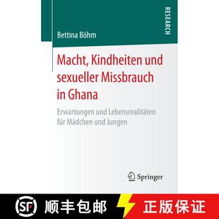 【3-4周达】Macht, Kindheiten und sexueller Missbrauch in Ghana : Erwartungen und Lebensrealitäten f... [9783658150785]