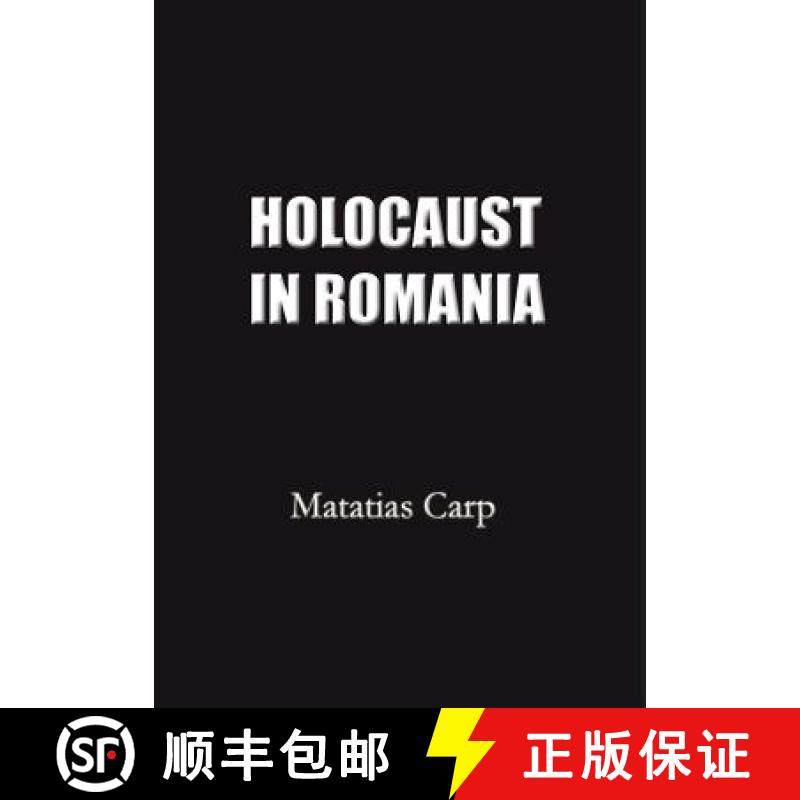 预订 Holocaust in Romania: Facts and Documents on the Annihilation of Romania's Jews 1940-1944. [9780966573473]