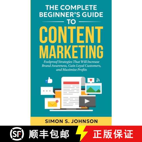 【3-4周达】The Complete Beginner's Guide to Content Marketing: Foolproof Strategies That Will Increas... [9798349206566]