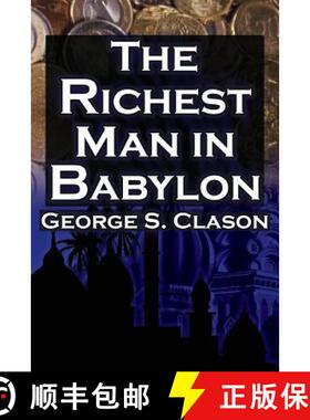 预订 The Richest Man in Babylon: George S. Clason's Bestselling Guide to Financial Success: Saving Mo... [9781615890347]