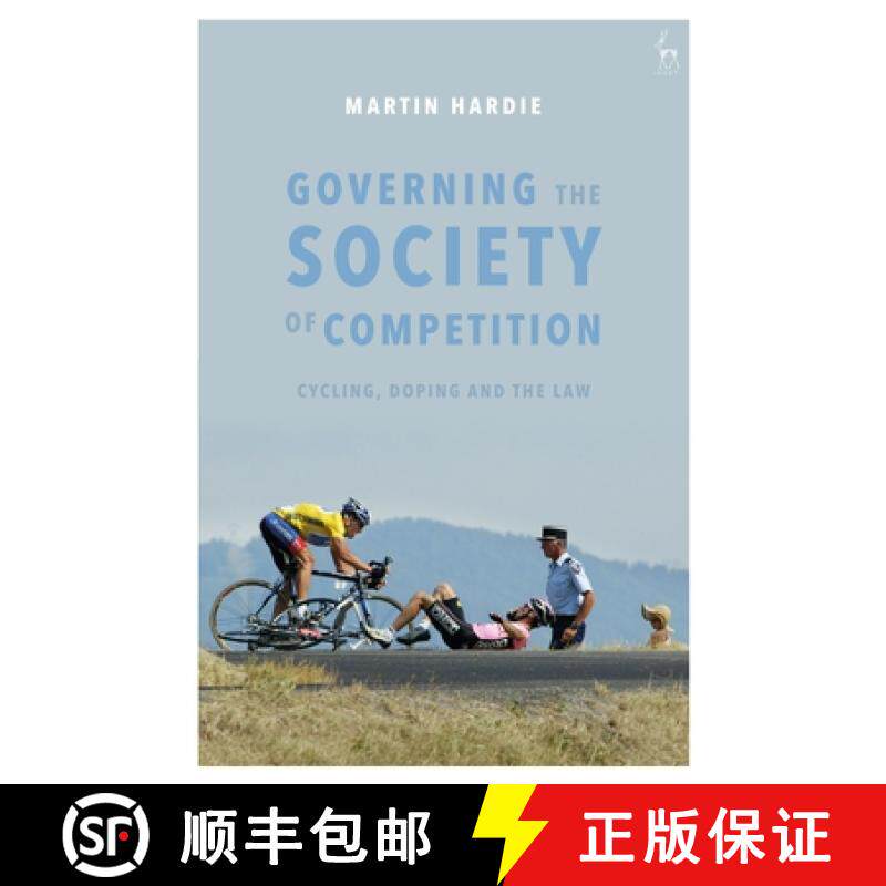 预订 Governing the Society of Competition: Cycling, Doping and the Law [9781509936564]