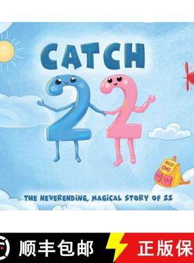 【3-4周达】Catch 22:  The Neverending, Magical Story of 22 [9781952637100]