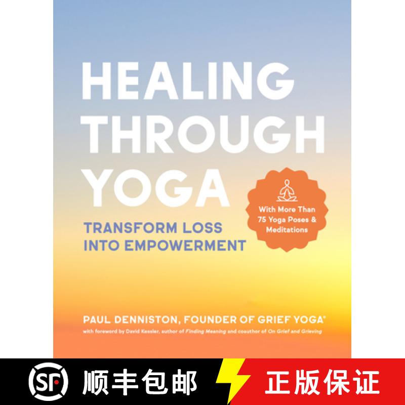 【3-4周达】Healing Through Yoga: Transform Loss into Empowerment - With More Than 75 Yoga Poses and M... [9781797210223]