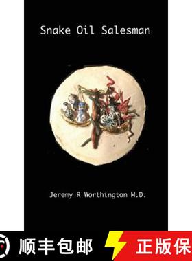 预订 Snake oil salesman: A neurologist navigates the treacherous waters of clinical practice [9780692827888]