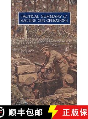【3-4周达】Tactical Summary of Machine Gun OperationsNo. 1. October 1917. No. 2. November-December 1917 [9781847348494]