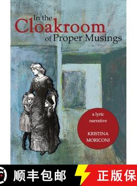 预订 In the Cloakroom of Proper Musings [9781648260766]