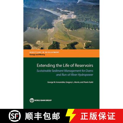 预订 Extending the Life of Reservoirs: Sustainable Sediment Management for Run-Of-River Hydropower an... [9781464808388]