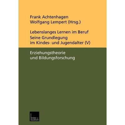 【4周达】Lebenslanges Lernen Im Beruf -- Seine Grundlegung Im Kindes- Und Jugendalter: Band 5: Erzieh... [9783810027511]