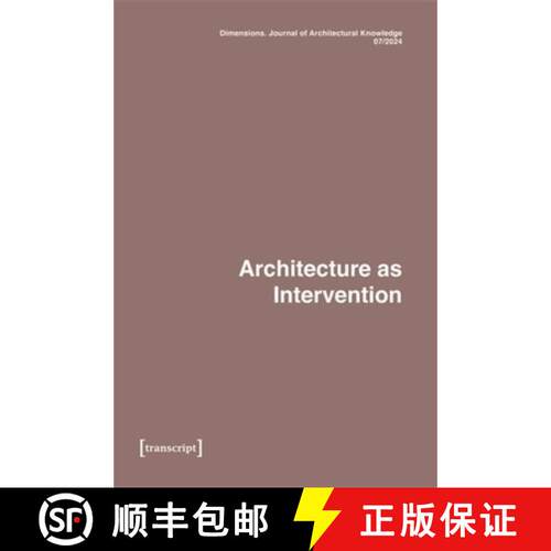 【3-4周达】Dimensions. Journal of Architectural Knowledge: Vol. 4, No. 7/2024: Architecture as Interv... [9783837668650]