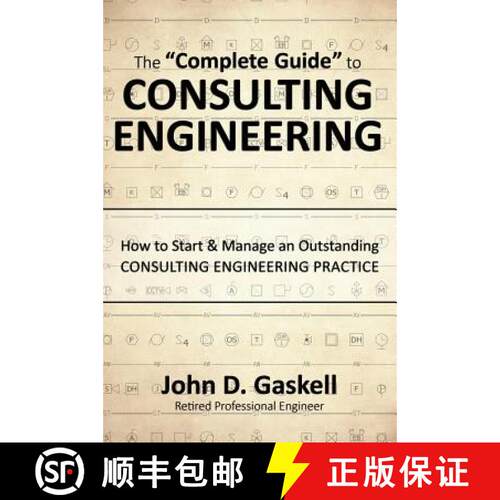 【3-4周达】精装 The Complete Guide to CONSULTING ENGINEERING: How to Start & Manage an Outstanding CO... [9780990512042]