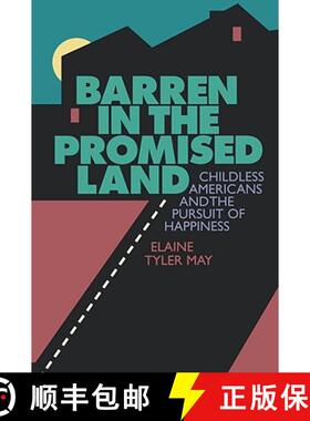 【3-4周达】Barren in the Promised Land: Childless Americans and the Pursuit of Happiness [9780674061828]
