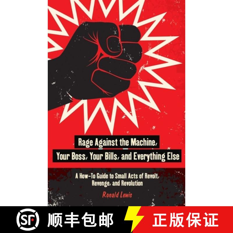 【3-4周达】Rage Against the Machine, Your Boss, Your Bills, and Everything Else: A How-To Guide to Sm... [9781626365483]