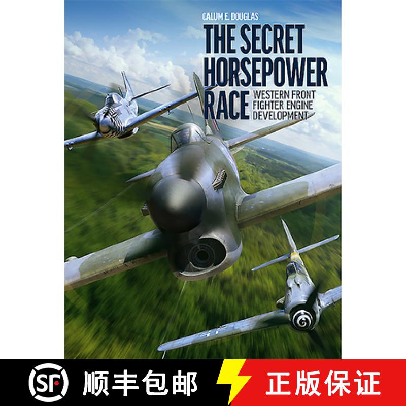 【3-4周达】The Secret Horsepower Race: Second World War Fighter Aircraft Engine Development on the We... [9781911658504]