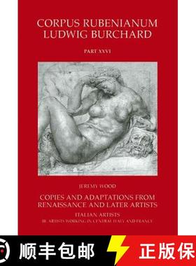 【3-4周达】Corpus Rubenianum Ludwig Burchard: Copies and Adaptations from Renaissance and Later Artis... [9781905375417]