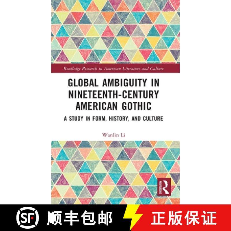 【3-4周达】Global Ambiguity in Nineteenth-Century American Gothic: A Study in Form, History, and Culture [9780367538880]