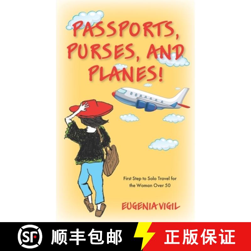 【3-4周达】Passports, Purses, and Planes!: First Step to Solo Travel for the Woman Over 50 [9780578534091]