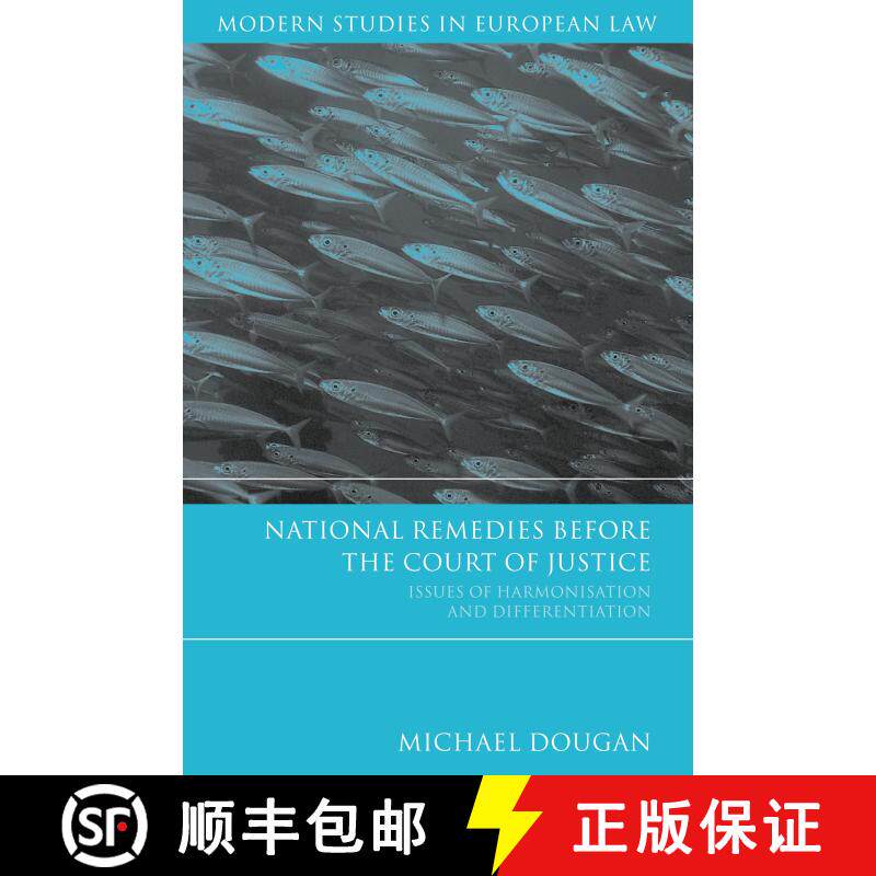 【3-4周达】National Remedies Before the Court of Justice: Issues of Harmonisation and Differentiation [9781841133959]