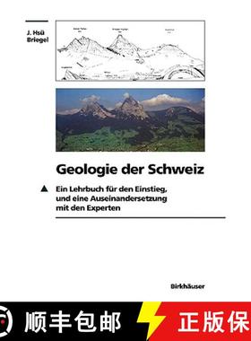 预订 Geologie der Schweiz : Ein Lehrbuch für den Einstieg, und eine Auseinandersetzung mit den Experten [9783764325794]