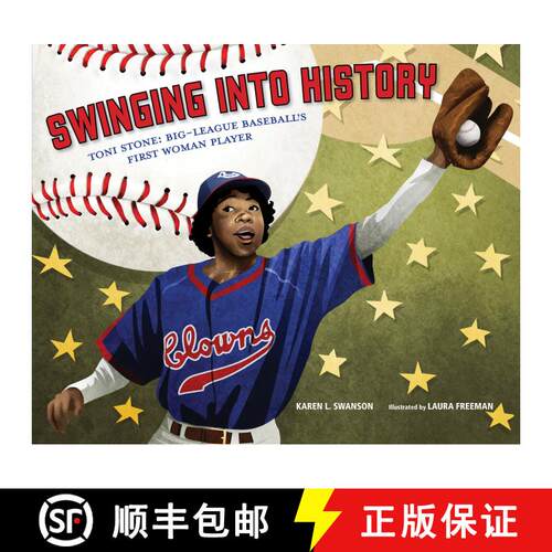 【3-4周达】精装 Swinging Into History: Toni Stone: Big-League Baseball's First Woman Player [9781635928136]