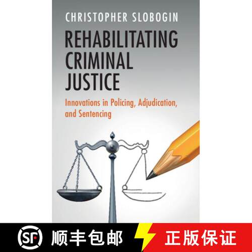 预订 Rehabilitating Criminal Justice: Innovations in Policing, Adjudication, and Sentencing [9781009586924]