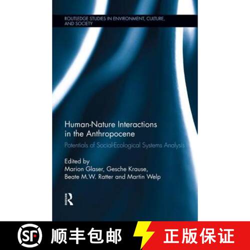 【3-4周达】Human-Nature Interactions in the Anthropocene : Potentials of Social-Ecological Systems An... [9781138008854]