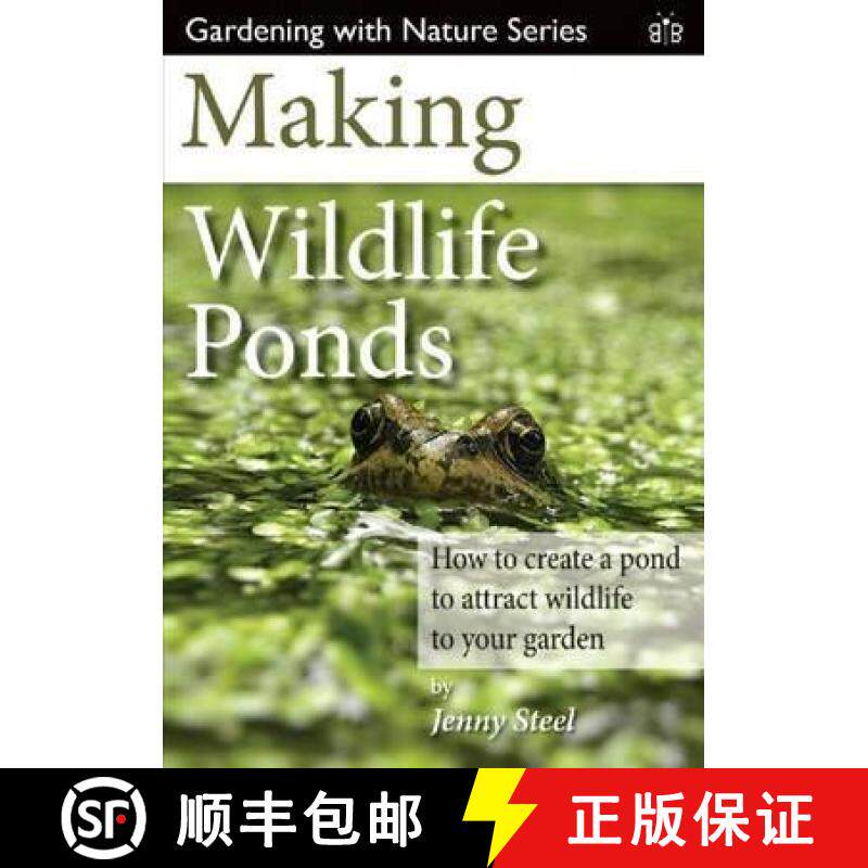 【3-4周达】Making Wildlife Ponds: How to Create a Pond to Attract Wildlife to Your Garden [9781908241481]