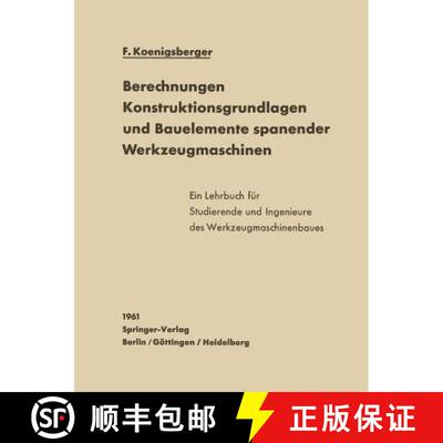【3-4周达】Berechnungen, Konstruktionsgrundlagen und Bauelemente spanender Werkzeugmaschinen [9783642489945]