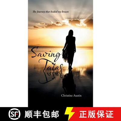 【3-4周达】Saving Tatas: The Journey that healed my breasts [9781504365604]